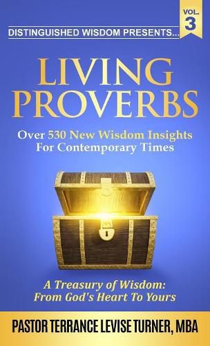 Cover image for Distinguished Wisdom Presents. . . Living Proverbs-Vol.3: Over 530 New Wisdom Insights For Contemporary Times