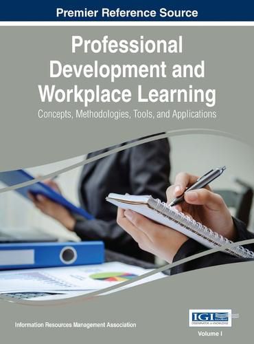 Cover image for Professional Development and Workplace Learning: Concepts, Methodologies, Tools, and Applications