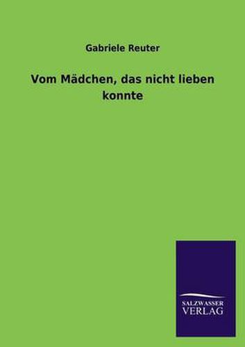 Cover image for Vom Madchen, Das Nicht Lieben Konnte