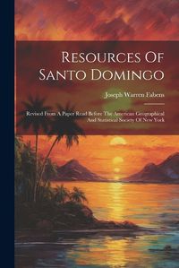 Cover image for Resources Of Santo Domingo