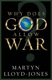 Cover image for Why Does God Allow War?