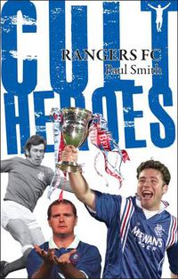 Cover image for Rangers Cult Heroes: The Gers' Greatest Icons