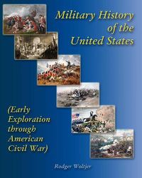 Cover image for Military History of the United States: (Early Exploration through American Civil War)