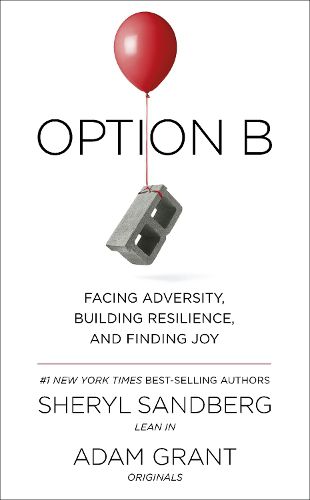 Cover image for Option B: Facing Adversity, Building Resilience, and Finding Joy