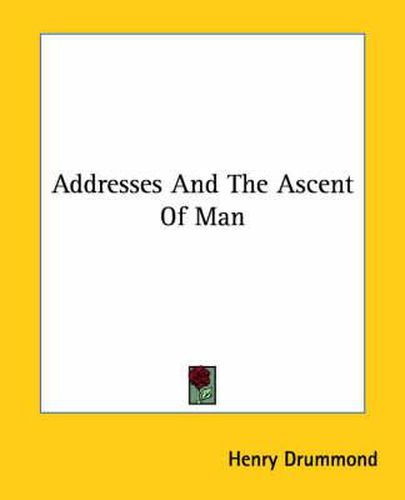 Cover image for Addresses and the Ascent of Man