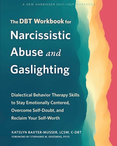 Cover image for The DBT Workbook for Narcissistic Abuse and Gaslighting