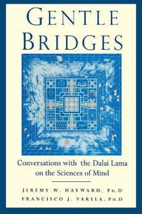 Cover image for Gentle Bridges: Conversations with the Dalai Lama on the Sciences of Mind