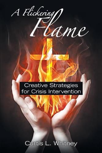 Cover image for A Flickering Flame: Creative Strategies for Crisis Intervention