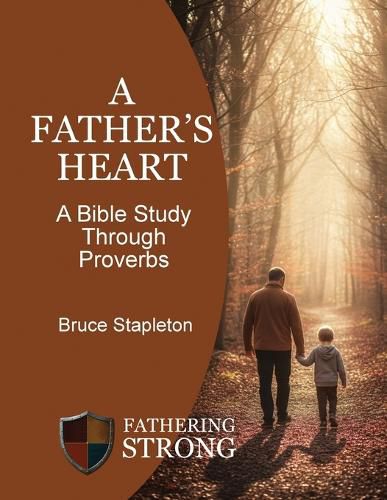 Cover image for A Father's Heart - A Bible Study Through Proverbs