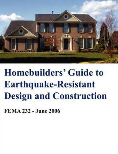 Cover image for Homebuilders' Guide to Earthquake-Resistant Design and Construction (Fema 232 - June 2006)