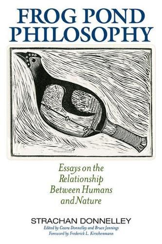 Cover image for Frog Pond Philosophy: Essays on the Relationship Between Humans and Nature