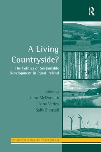 Cover image for A Living Countryside?: The Politics of Sustainable Development in Rural Ireland