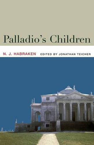 Cover image for Palladio's Children: Essays on Everyday Environment and the Architect
