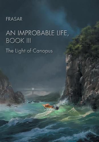 Cover image for An Improbable Life Book Iii: The Light of Canopus