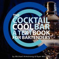 Cover image for The Cocktail Cool Bar: A Textbook for Bartenders