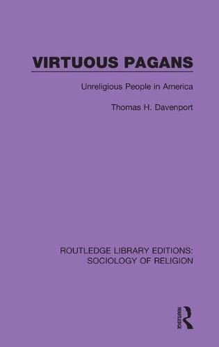 Cover image for Virtuous Pagans: Unreligious People in America