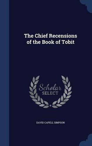 Cover image for The Chief Recensions of the Book of Tobit
