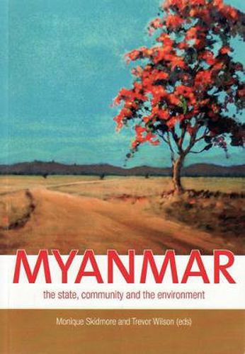 Cover image for Myanmar: The State, Community and the Environment