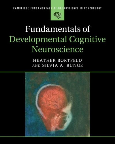 Cover image for Fundamentals of Developmental Cognitive Neuroscience