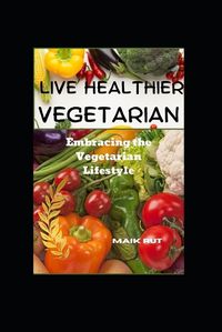 Cover image for Live Healthier Vegetarian