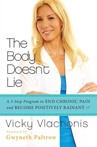 Cover image for The Body Doesn't Lie: A 3-Step Program to End Chronic Pain and Become Positively Radiant