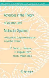 Cover image for Advances in the Theory of Atomic and Molecular Systems: Conceptual and Computational Advances in Quantum Chemistry