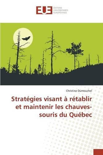 Cover image for Strategies Visant A Retablir Et Maintenir Les Chauves-Souris Du Quebec