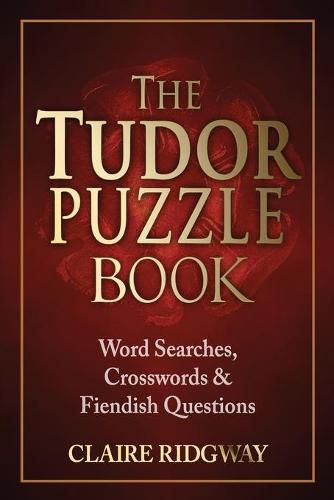 Cover image for The Tudor Puzzle Book: Word Searches, Crosswords and Fiendish Questions