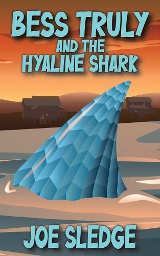 Cover image for Bess Truly And The Hyaline Shark