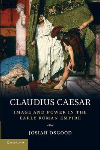 Cover image for Claudius Caesar: Image and Power in the Early Roman Empire