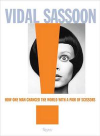 Cover image for Vidal Sassoon: How One Man Changed the World with a Pair of Scissors