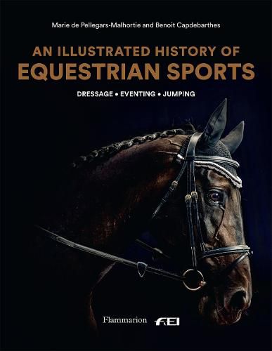 Cover image for An Illustrated History of Equestrian Sports: Dressage, Jumping, Eventing