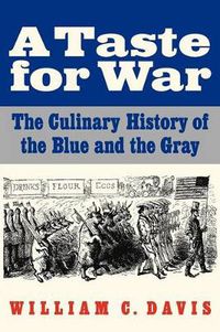 Cover image for A Taste for War: The Culinary History of the Blue and the Gray