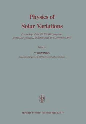 Cover image for Physics of Solar Variations: Proceedings of the 14th ESLAB Symposium held in Scheveningen, The Netherlands, 16-19 September, 1980