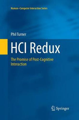 Cover image for HCI Redux: The Promise of Post-Cognitive Interaction