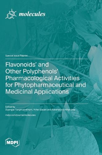 Flavonoids' and Other Polyphenols' Pharmacological Activities for Phytopharmaceutical and Medicinal Applications