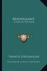 Cover image for Maupassant: A Lion in the Path