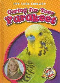 Cover image for Caring for Your Parakeet