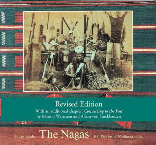 Cover image for The Nagas: Hill Peoples of Northeast India: Society, Culture and the Colonial Encounter