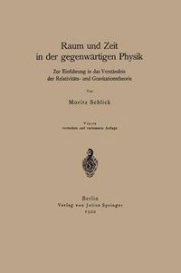 Cover image for Raum Und Zeit in Der Gegenwartigen Physik: Zur Einfuhrung in Das Verstandnis Der Relativitats- Und Gravitationstheorie