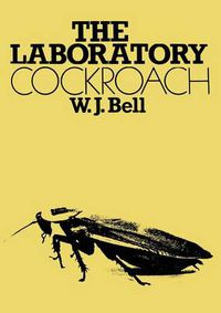 Cover image for The Laboratory Cockroach: Experiments in cockroach anatomy, physiology and behavior