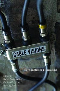 Cover image for Cable Visions: Television Beyond Broadcasting