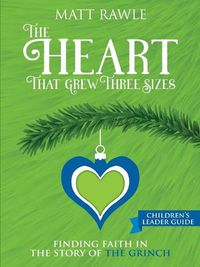 Cover image for Heart That Grew Three Sizes Children's Leader Guide, The