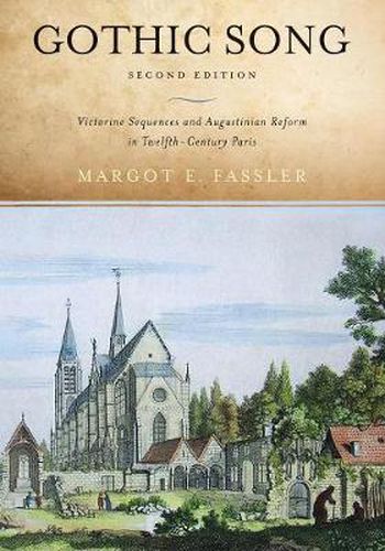 Cover image for Gothic Song: Victorine Sequences and Augustinian Reform in Twelfth-Century Paris, Second Edition