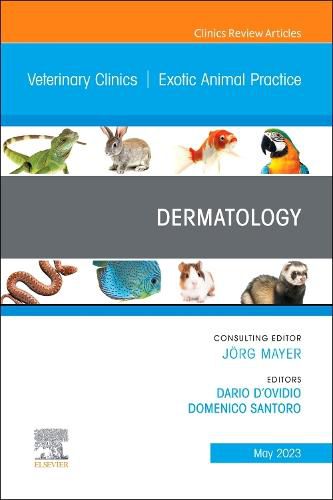 Cover image for Dermatology, An Issue of Veterinary Clinics of North America: Exotic Animal Practice: Volume 26-2