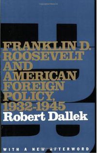 Cover image for Franklin D. Roosevelt and American Foreign Policy, 1932-1945: With a New Afterword