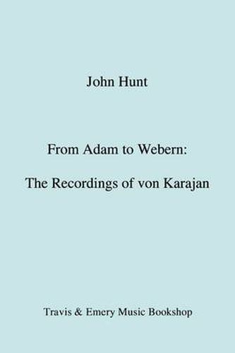 From Adam to Webern: The Recordings of Herbert Von Karajan