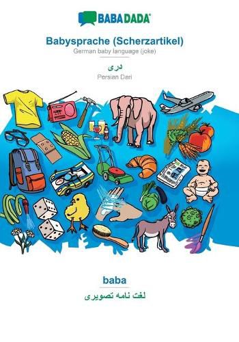 Cover image for BABADADA, Babysprache (Scherzartikel) - Persian Dari (in arabic script), baba - visual dictionary (in arabic script): German baby language (joke) - Persian Dari (in arabic script), visual dictionary