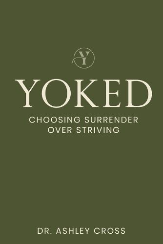 Cover image for Yoked Choosing Surrender over Striving