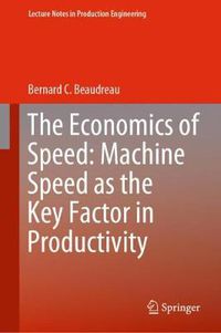 Cover image for The Economics of Speed: Machine Speed as the Key Factor in Productivity